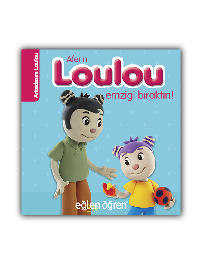 Aferin Loulou Emziği Bıraktın