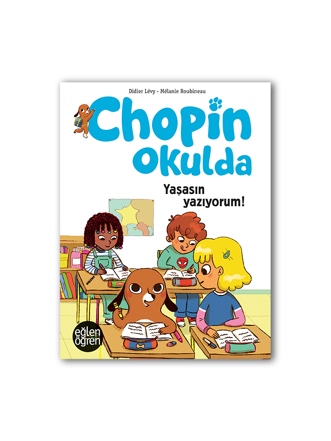 Eğlen Öğren Chopin Okulda Yaşasın Yazıyorum!