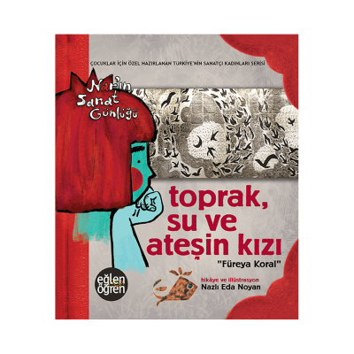 Toprak, su ve ateşin kızı - Füreya Koral